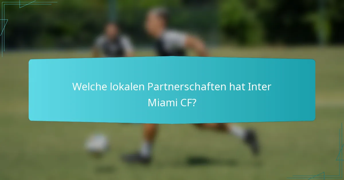 Welche lokalen Partnerschaften hat Inter Miami CF?